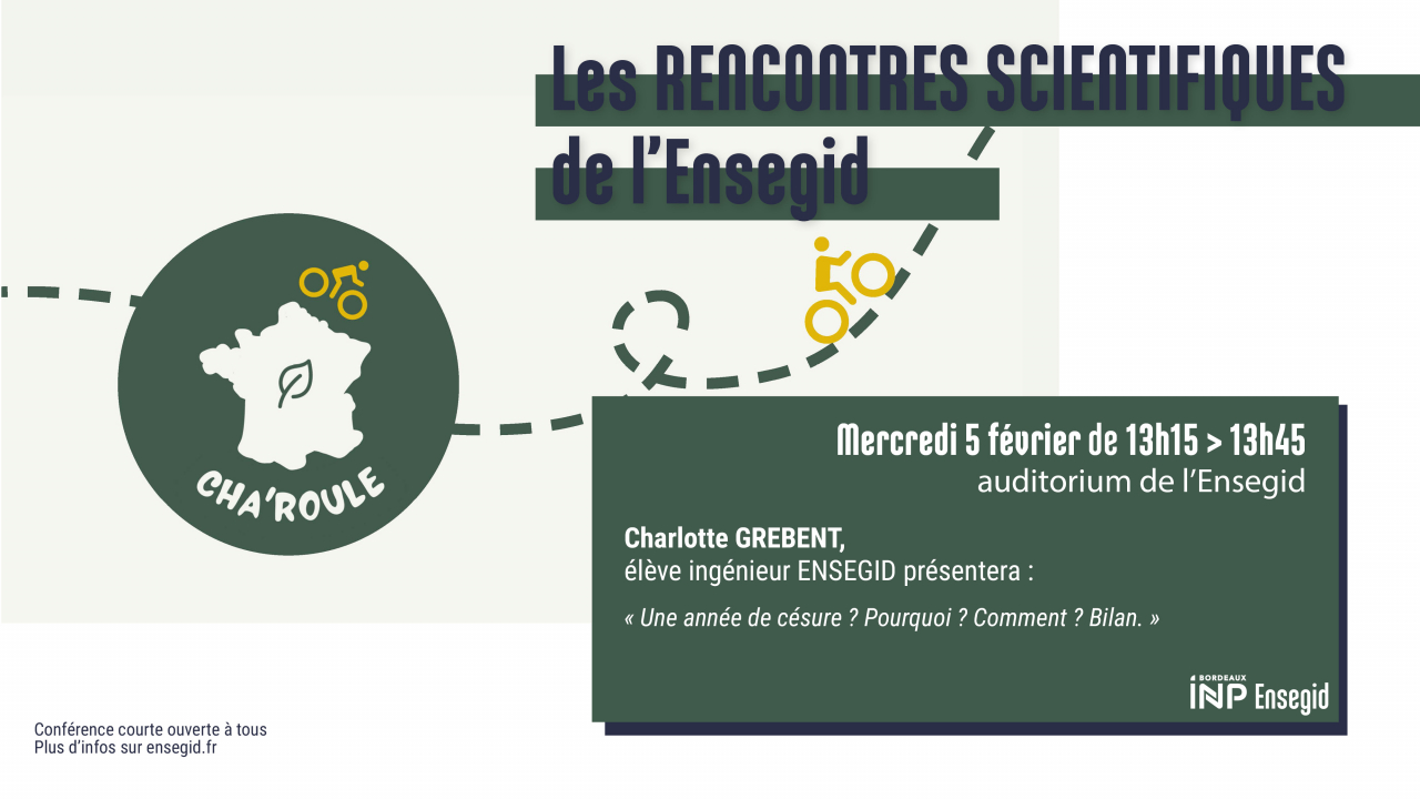 Rencontres Scientifiques de l'ENSEGID : Charlotte Grebent Rencontres Scientifiques de l'ENSEGID : Charlotte Grebent